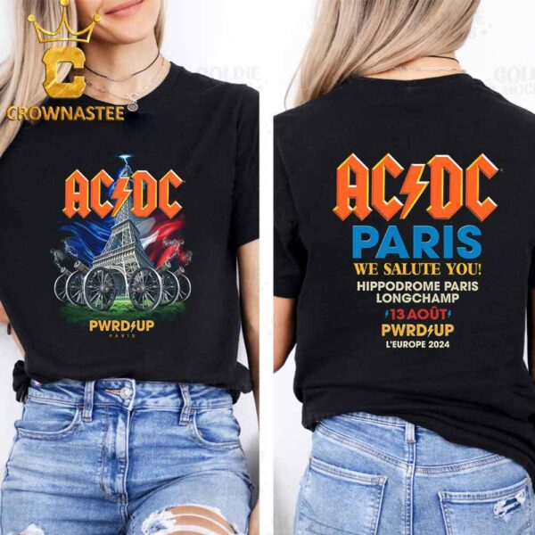 ACDC Paris France PWRD UP Tour Europe 2024 On August 13th We Salute You Hippodrome Paris Longchamp Two Sided T-Shirt