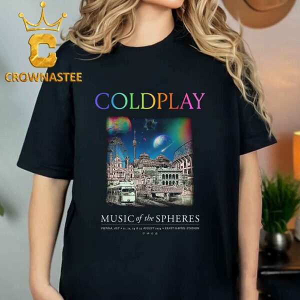 Coldplay In Vienna AUT 2024 At Ernst Happel Stadion On August  21 22 24 25 Music Of The Spheres Tour Classic T-Shirt