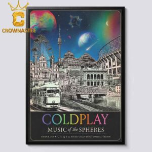 Coldplay In Vienna AUT 2024 At Ernst Happel Stadion On August  21 22 24 25 Music Of The Spheres Tour Home Decor Poster Canvas