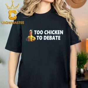 Donald Trump Too Chicken To Debate Kamala Harris Classic T-Shirt