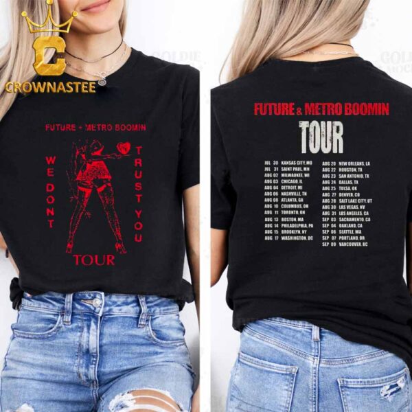 Future And Metro Boomin We Dont Trust You Tour 2024 Two Sided T-Shirt