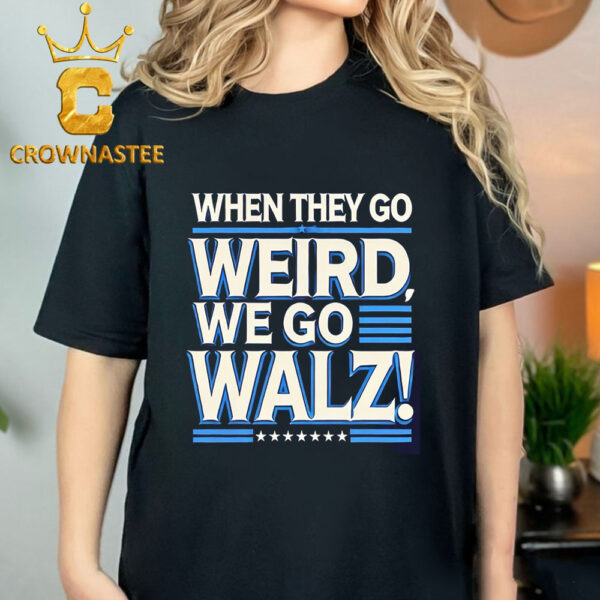 Harris Walz 2024 When They Go Weird We Go Walz Classic T-Shirt