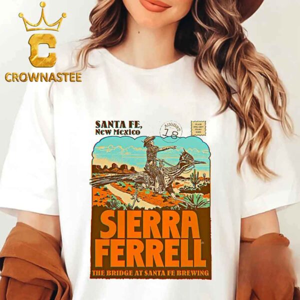 Sierra Ferrell The Bridge At Santa Fe Brewing MexiCo 2024 On August 18th Classic T-Shirt