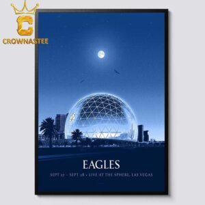 Eagles Band Live At The Sphere Las Vegas 2024 On September 27th And 28th Home Decor Poster Canvas