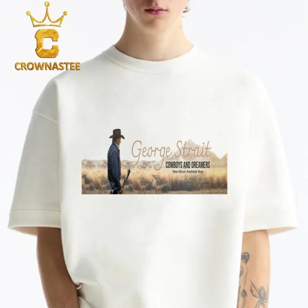 George Strait Cowboys And Dreamers New Album Cover Unisex T Shirt