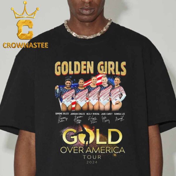 Gold Over America Tour 2024 United States Olympic Team Golden Girls Starring Simon Biles Signature Classic T-Shirt