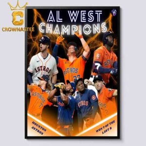 Houston Astros The 2024 American League West Champions MLB Won 7 Of The Last 8 Home Decor Poster Canvas