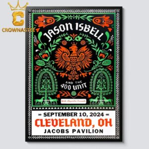 Jason Isbell And The 400 Unit Cleveland OH 2024 At Jacobs Pavilion Nautica Tour On September 10th Home Decor Poster Canvas