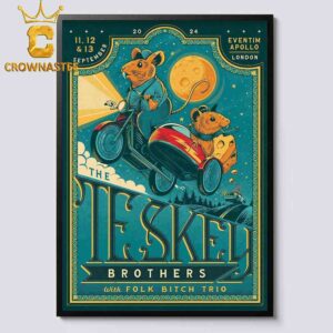 The Teskey Brothers Eventim Apollo London 2024 With Folk Bitch Trio On September 11 12 13 Home Decor Poster Canvas