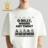 Billy Strings Royal Masat Alex Hargreaves Billy Failing And Jarrod Walker Baltimore MD 2024 CFG Bank Arena On October 31 O Billy Where Art Thou Two Sided T-Shirt