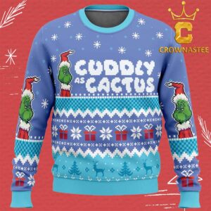 Grinch Cuddly As A Cactus Funny Holiday Ugly Christmas Sweater