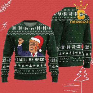 Donald Trump Fight 2024 I Will Be Back Christmas Holiday Ugly Sweater