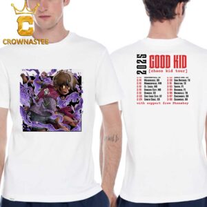 Good Kid Chao Kid Tour 2025 Dates Two Sided T-Shirt