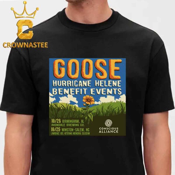 Goose The Band Winston Salem NC And Birmingham AL 2024 Avondale Brewing Co Lawrence Joel Veterans Memorial Coliseum On October 25 26 Classic T-Shirt