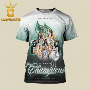 New York Liberty 2024 WNBA Champions History Made All Over Print T-Shirt