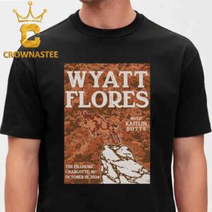 Wyatt Flores Charlotte NC 2024 The Fillmore On October 19th Classic T-Shirt