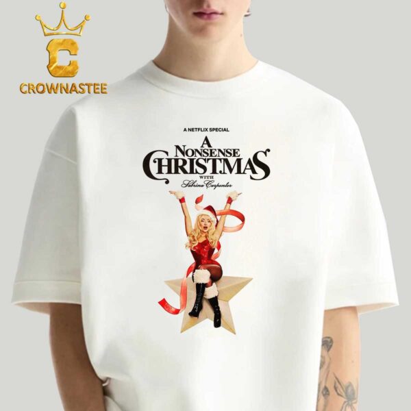 A Nonsense Christmas With Sabrina Carpenter On December 6th 2024 Classic T Shirt Hoodie Sweater