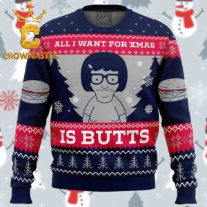 All I Want For Xmas is Butts Bobs Burgers Christmas Holiday Gift Ugly Sweater