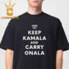 Harris Walz Keep Kamala And Carry Onala Essential T-Shirt