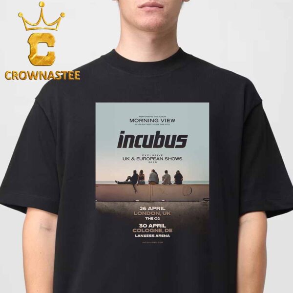 Incubus Band UK European 2025 London And Cologne Germany On April 26th 30th Morning View Classic T-Shirt Hoodie Sweater