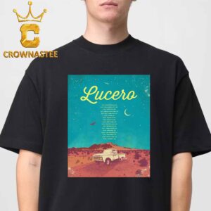 Lucero Tour November 2024 Dates Schedule Classic T-Shirt Hoodie Sweater