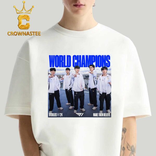 SKT T1 Worlds 2024 Champions League Of Legends Make Them Believe Classic T-Shirt