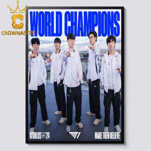 SKT T1 Worlds 2024 Champions League Of Legends Make Them Believe Home Decor Poster Canvas