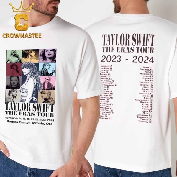 Taylor Swift Toronto ON 2024 Roger Centre From Novemer 14th To 23rd The Eras Tour Canada Two Sided T-Shirt