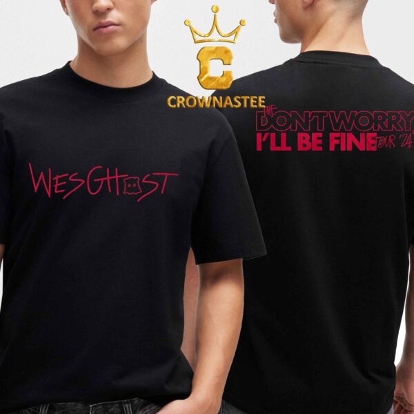 WesGhost Dont Worry Tour 2024 I Will Be Fine Two Sided T-Shirt