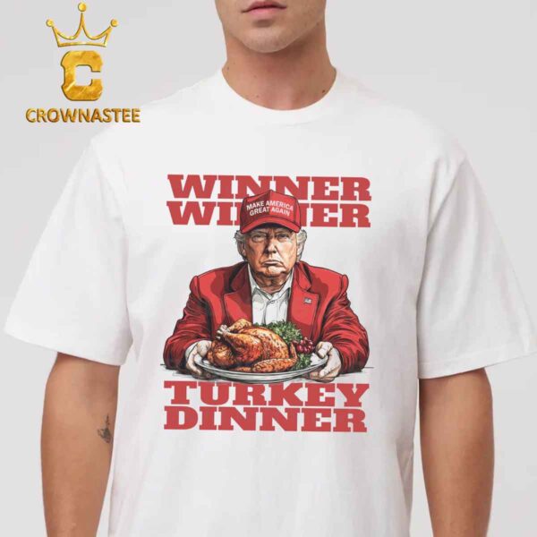 Winner Winner Turkey Dinner Trump Thanksgiving T-Shirt Hoodie Sweater