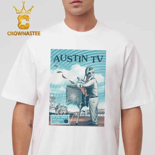 Austin Tv Zocalo CDMX On December 29th Classic T-Shirt Hoodie Sweater