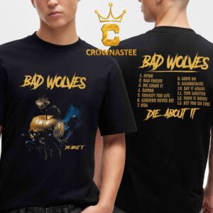 Bad Wolves Band Die About It Tracklist Two Sided T-Shirt