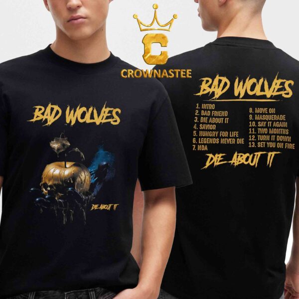 Bad Wolves Band Die About It Tracklist Two Sided T-Shirt