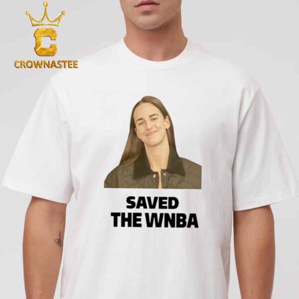 Caitlin Clark Saved The WNBA Classic T-Shirt Hoodie Sweater