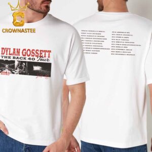 Dylan Gossett The Back 40 Tour 2025 Dates Schedule Two Sided T-Shirt