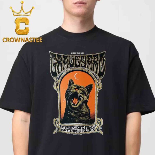 Graveyard Band On Tour Fall 2024 Godthenburgs Finest Khythm And Blues Classic T-Shirt