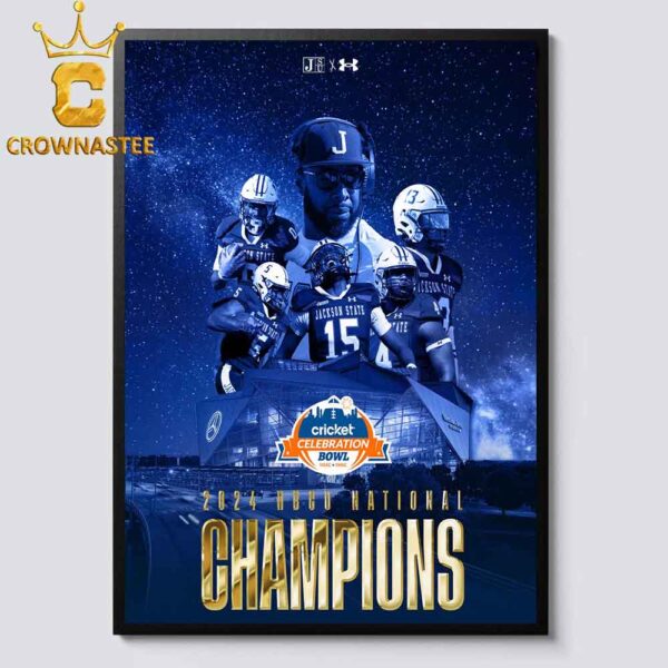 Jackson State Tigers Football HBCU Champions Of Cricket Celebration Bowl 2024 Home Decor Poster Canvas