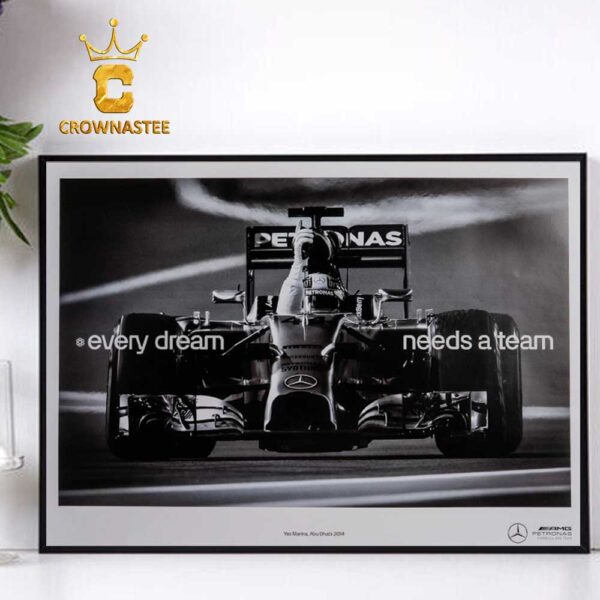 Lewis Hamilton Every Dream Needs A Team Yas Marina Abu Dhabi 2014 Mercedes AMG PETRONAS F1 Team Home Decor Poster Canvas