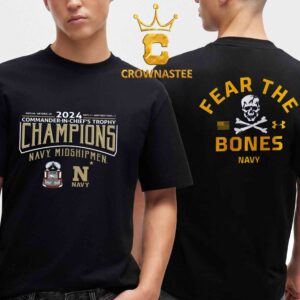 Navy Midshipmen Football 2024 CIC Commander In Chiefs Trophy Champions Fear Bones Navy Two Sided T-Shirt