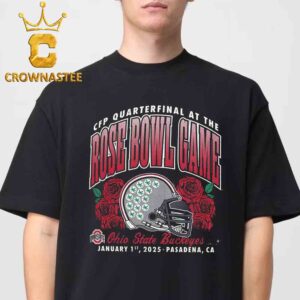 Ohio State Football CFP Quarterfinal At The Rose Bowl Game Paradena CA 2025 Ohio State Buckeyes On January 1st Classic T-Shirt