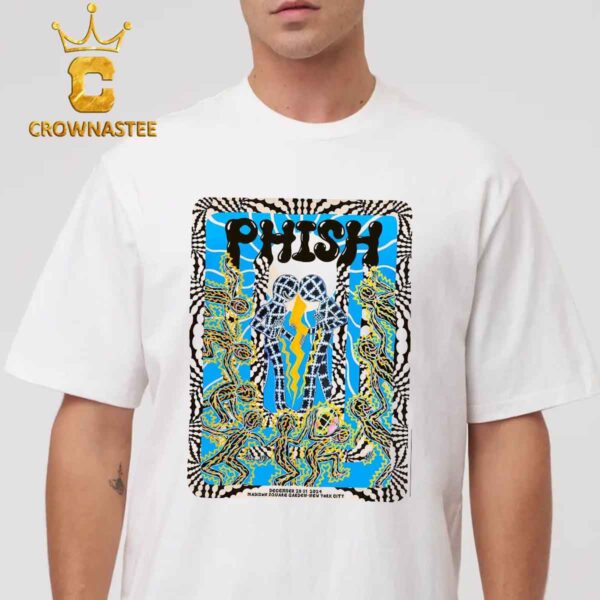 Phish New York City NY 2024 Madison Square Garden From December 28th To 31st Classic T-Shirt Hoodie Sweater