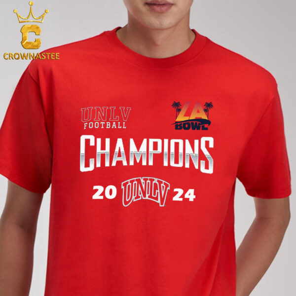 UNLV Rebels Football LA Bowl Champions 2024 Classic T-Shirt Hoodie Sweater