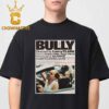 Bully Larry Clark Unisex T-Shirt Hoodie Sweater