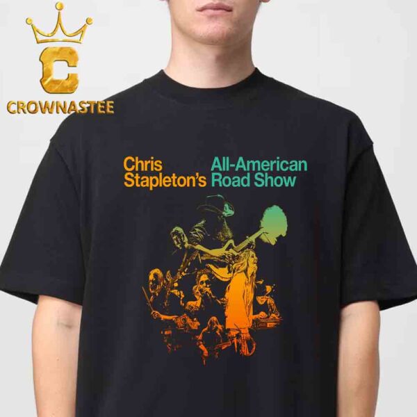 Chris Stapleton All Americav Road Show 2025 Tour Unisex TShirt Hoodie Sweater