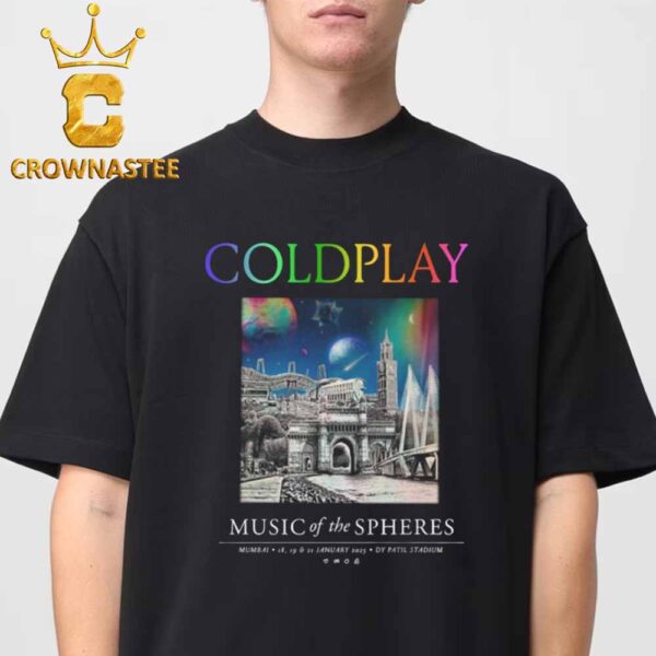 Coldplay Mumbai India 2025 D Y Patil Stadium From January 18th To 21st Unisex T-Shirt