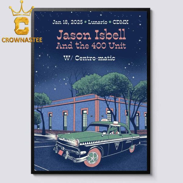 Jason Isbell And The 400 Unit Lunario CMDX On January 18th 2025 Home Decor Poster Canvas