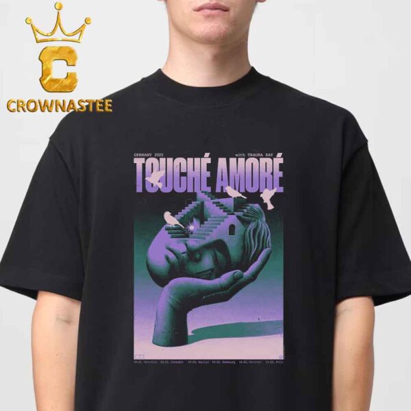 Touché Amoré Band Muchen Dresden Berlin Hamburg Munster Koln Germany 2025 With Trauma Ray Unisex T-Shirt