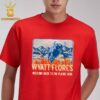 Wyatt Flores Welcome To The Plains Uniesex T-Shirt