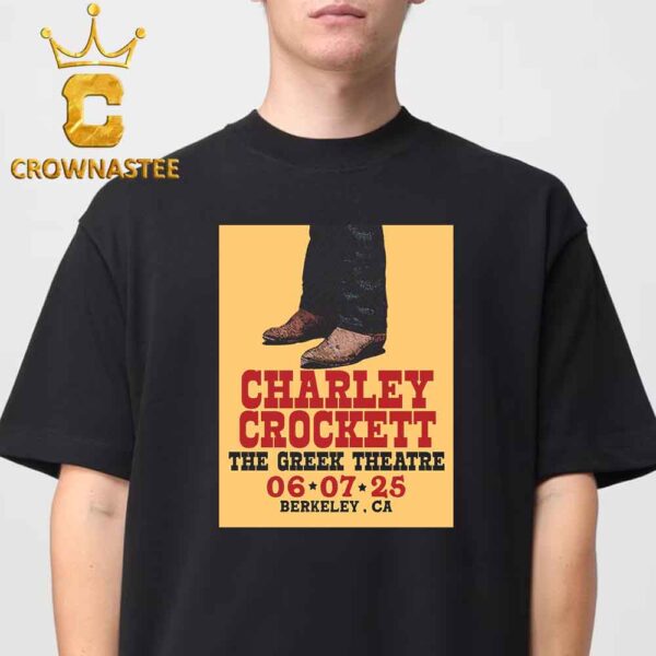 Charley Crockett Berkeley CA 2025 The Greek Theatre On June 7th Classic T-Shirt Hoodie Sweater