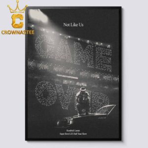 Kendrick Lamar Not Like Us Super Bowl LIX 2025 HalfTime Show Game Over Home Decor Poster Canvas